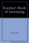 Eureka Book of Inventing