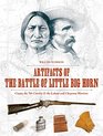Artifacts of the Battle of Little Big Horn Custer the 7th Cavalry  the Lakota and Cheyenne Warriors