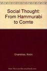 Social Thought From Hammurabi to Comte