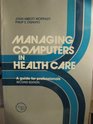 Managing Computers in Health Care A Guide for Professionals