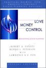 Love Money Control Reinventing Estate Planning Practical Answers from America's Foremost Estate Planning Advisors