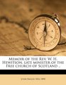 Memoir of the Rev W H Hewitson late minister of the Free church of Scotland