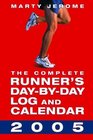 The Complete Runner's DaybyDay Log and Calendar 2005