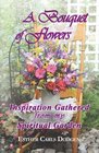 A Bouquet of Flowers: Inspiration Gathered from My Spiritual Garden