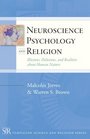 Neuroscience Psychology and Religion Illusions Delusions and Realities about Human Nature