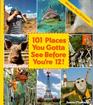 101 Places You Gotta See Before You're 12