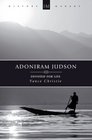 Adoniram Judson Devoted for Life