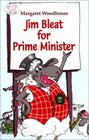 Jem Bleat for Prime Minister A Children's Guide to the Art of Politics