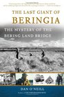 The Last Giant Of Beringia The Mystery of The Bering Land Bridge