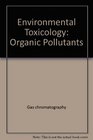 Environmental toxicology Organic pollutants