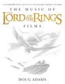The Music of The Lord of the Rings Films A Comprehensive Account of Howard Shore's Scores