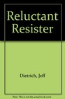 Reluctant Resister
