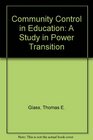 Community Control in Education A Study in Power Transition