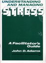 Understanding and Managing Stress A Workbook in Changing Life Styles  Facilitator's Guide Workbook Book of Readings
