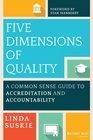 Five Dimensions of Quality A Common Sense Guide to Accreditation and Accountability