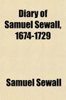 Diary of Samuel Sewall 16741729