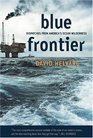Blue Frontier Dispatches from America's Ocean Wilderness