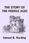 The Story of the Middle Ages (Yesterday's Classics)