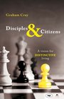 Disciples and Citizens A Vision for Distinctive Living