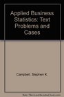 Applied Business Statistics Text Problems and Cases