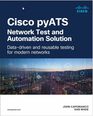 Cisco pyATS ? Network Test and Automation Solution: Data-driven and reusable testing for modern networks (Networking Technology)