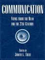 Communication  Views from the Helm for the 21st Century