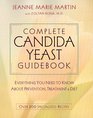 Complete Candida Yeast Guidebook  Everything You Need to Know About Prevention Treatment  Diet