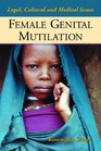 Female Genital Mutilation Legal Cultural And Medical Issues