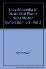 Encyclopaedia of Australian Plants Suitable for Cultivation v3