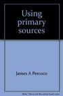 Using primary sources A guide for teachers and parents