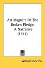 Art Maguire Or The Broken Pledge A Narrative