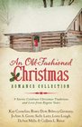 OldFashioned Christmas Romance Collection  9 Stories Celebrate Christmas Traditions and Love from Bygone Years
