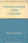 America Antigua  Atlas Culturales