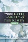 The History and Politics of Latin American Theology A Theology at the Periphery