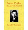 Franz Kafka the Jewish Patient