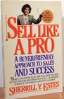 Sell Like a Pro A Buyer Friendly Approach to Sales and Success