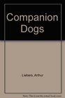 Companion dogs how to choose train and care for them