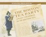 The Boston Tea Party Angry Colonists Dump British Tea