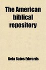 The American biblical repository