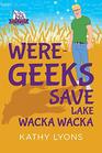 WereGeeks Save Lake Wacka Wacka