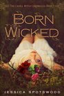 Born Wicked (Cahill Witch Chronicles, Bk 1)