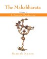 The Mahabharata A Modern Rendering Vol 1