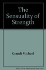 The sensuality of strength