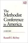 The Methodist Conference in America A History