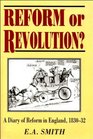 Reform or Revolution A Diary of Reform in England