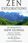 Zen Explorations in Remotest New Guinea Adventures in the Jungles and Mountains of Irian Jaya