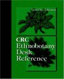 CRC Ethnobotany Desk Reference