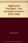Aggressive transport Two narrative revisions 19751982