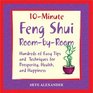10 Minute Feng Shui Room by Room Hundreds of Easy Tips and Techniques for Prosperity Health and Happiness