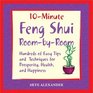 10 Minute Feng Shui Room by Room: Hundreds of Easy Tips and Techniques for Prosperity, Health and Happiness